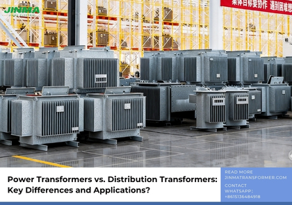 Power Transformers vs. Distribution Transformers